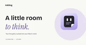 Inkling. A little room to think.